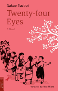 Twenty-Four Eyes - Tsuboi, Sakae, and Miura, Akira (Translated by)