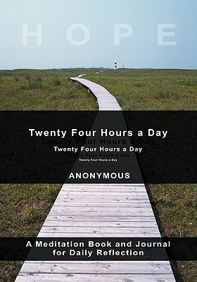Twenty-Four Hours A Day - Anonymous