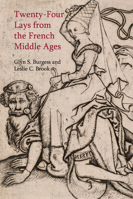 Twenty-Four Lays from the French Middle Ages - Burgess, Glyn S., and C. Brook, Leslie