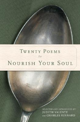 Twenty Poems to Nourish Your Soul - Valente, Judith