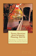 Twenty Questions about Incapacity Planning, 2nd Ed.: Answers to Important Estate Planning Issues