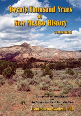 Twenty Thousand Years of New Mexico History - Swadesh, Frances Leon