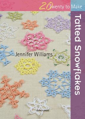Twenty to Make: Tatted Snowflakes - Williams, Jennifer