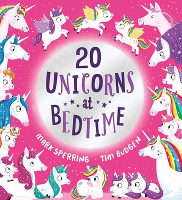 Twenty Unicorns at Bedtime - Sperring, Mark