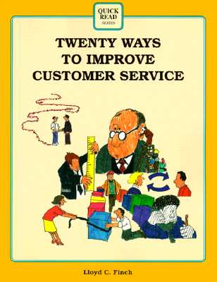 Twenty Ways to Improve Customer Service - Finch, Lloyd C., and Armfield, Follin (Volume editor)