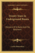 Twenty Years in Underground Russia: Memoirs of a Rank-And-File Bolshevik