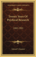 Twenty Years of Psychical Research: 1882-1901