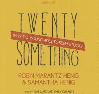 Twentysomething Lib/E: Why Do Young Adults Seem Stuck?