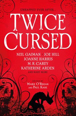 Twice Cursed: An Anthology - O'Regan, Marie (Editor), and Kane, Paul (Editor), and Gaiman, Neil