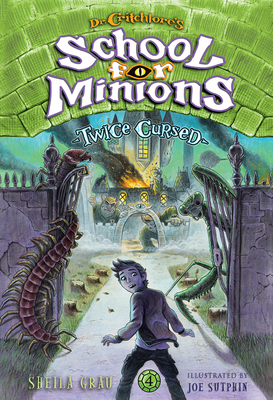 Twice Cursed (Dr. Critchlore's School for Minions #4) - Grau, Sheila