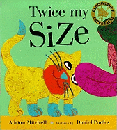 Twice My Size