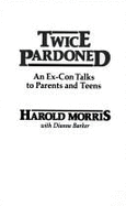 Twice Pardoned - Morris, Harold