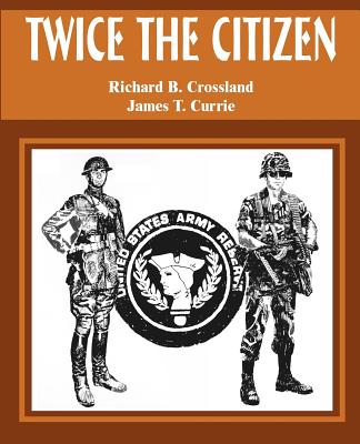 Twice the Citizen - Crossland, Richard B, and Currie, James T