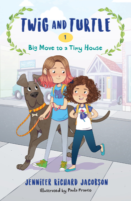 Twig and Turtle 1: Big Move to a Tiny House - Jacobson, Jennifer Richard