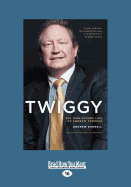 Twiggy: The High-Stakes Life of Andrew Forrest