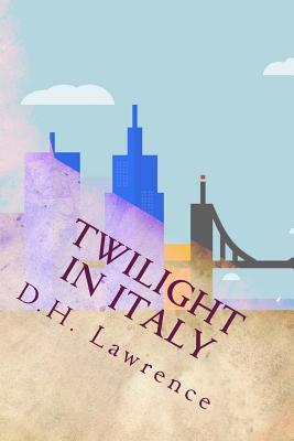 Twilight in Italy - Lawrence, D H