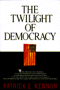 Twilight of Democracy, the (Next Rpt)