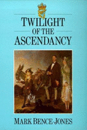Twilight of the Ascendancy: The Land-Owning Families of Ireland