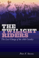 Twilight Riders: The Last Charge of the 26th Cavalry