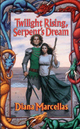 Twilight Rising, Serpent's Dream - Marcellas, Diana