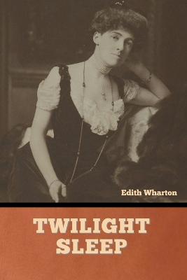 Twilight Sleep - Wharton, Edith
