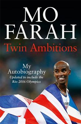 Twin Ambitions - My Autobiography: The story of Team GB's double Olympic champion - Farah, Mo