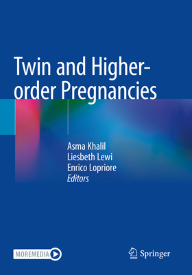 Twin and Higher-order Pregnancies - Khalil, Asma (Editor), and Lewi, Liesbeth (Editor), and Lopriore, Enrico (Editor)