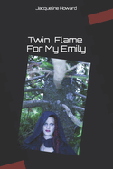 Twin Flame for My Emily