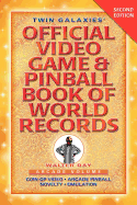 Twin Galaxies' Official Video Game & Pinball Book Of World Records; Arcade Volume, Second Edition