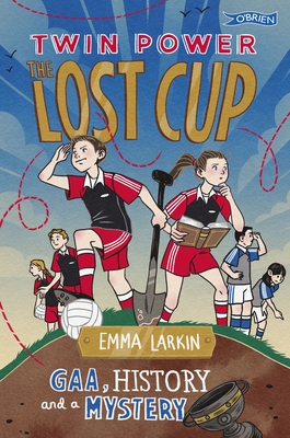 Twin Power: The Lost Cup - Larkin, Emma, and O'Neill, Lauren (Cover design by)