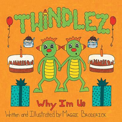 Twindlez: Why I'm Us - Broderick, Maggie