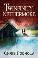 Twinfinity: Nethermore - Podhola, Chris