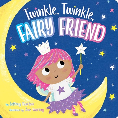 Twinkle, Twinkle, Fairy Friend - Burton, Jeffrey