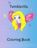 Twinkleville Coloring Book: A Magical Fairy Coloring Adventure