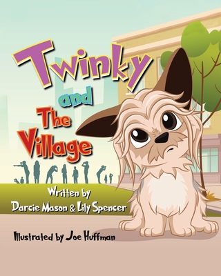 Twinky and the Village - Mason, Darcie, and Lily