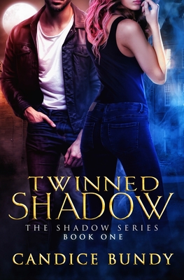 Twinned Shadow: The Shadow Series - Bundy, Candice