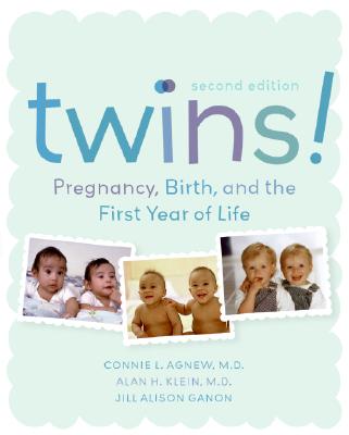 Twins! 2e: Pregnancy, Birth and the First Year of Life - Agnew, Connie, and Klein, Alan, and Ganon, Jill Alison