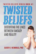 Twisted Beliefs: Distorting the Lines Between Fantasy and Reality