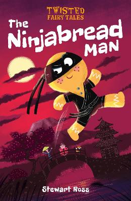 Twisted Fairy Tales: The Ninjabread Man - Ross, Stewart