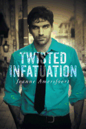 Twisted Infatuation