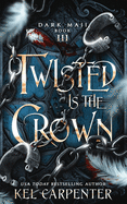 Twisted is the Crown