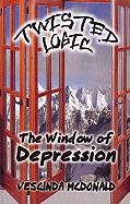 Twisted Logic: The Window of Depression