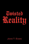 Twisted Reality - Evans, John T