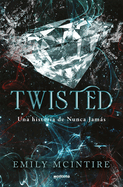 Twisted (Spanish Edition)