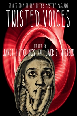 Twisted Voices: Stories from Ellery Queen's Mystery Magazine - Hutchings, Janet (Editor), and Sherbow, Jackie (Editor)