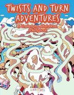 Twists and Turn Adventures: A Challenging Adult Maze Activity Book