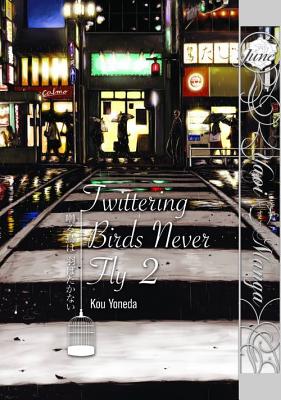 Twittering Birds Never Fly Volume 2 (Yaoi Manga) - Yoneda, Kou