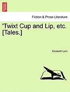 Twixt Cup and Lip, Etc. [Tales.]