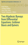 Two Algebraic Byways from Differential Equations: Grbner Bases and Quivers
