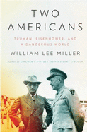 Two Americans: Truman, Eisenhower, and a Dangerous World